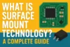 Surface Mount Technology Quick and Easy Explanation - Post Thumbnail