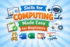 Skills for Computing Made Easy for Beginners in 2026 - Post Thumbnail