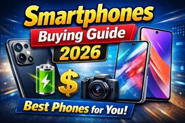 Smartphones Buying Guide 2026 Best Phones for You