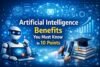 Artificial Intelligence Benefits You Must Know in 10 Points - Post Thumbnail