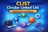 CLIST Circular Linked List Explained Fast and Simple - Post Thumbnail