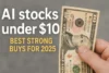 AI stocks under $10 best strong buys for 2025 - Post Thumbnail