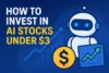 AI Stocks Under $3 best buys for fast Growth - Post Thumbnail