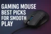 Gaming Mouse Best Picks for Smooth Play - Post Thumbnail