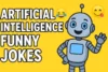 Artificial Intelligence Jokes Top 10 Funny ChatGPT AI Jokes - Post Thumbnail