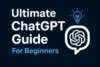 ChatGPT: The Ultimate Beginner’s Guide to AI Chat Tool - Post Thumbnail