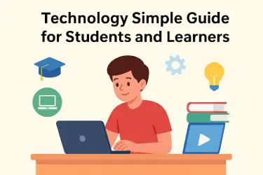 Technology Simple Guide for Students and Learners